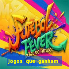 jogos que ganham dinheiro no cadastro